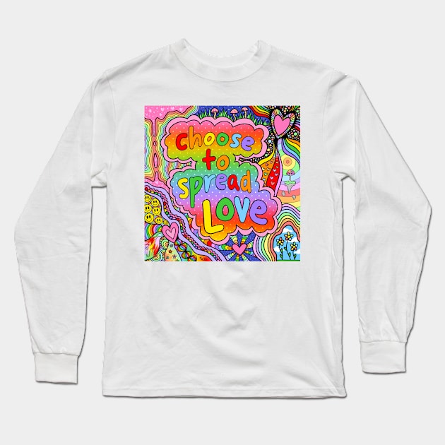 Choose to Spread Love Long Sleeve T-Shirt by keithgreyart